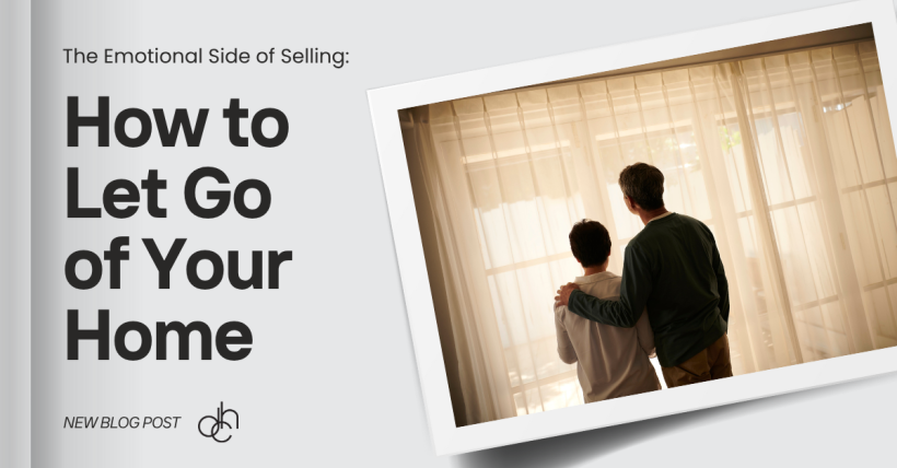 The Emotional Side of Selling: How to Let Go of Your Home